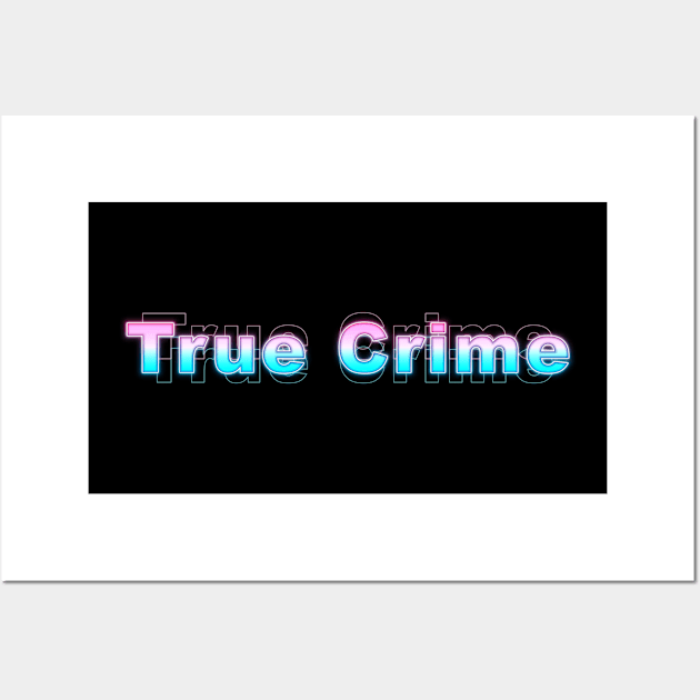 True Crime Wall Art by Sanzida Design